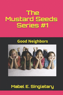 The Mustard Seeds Series #1: Good Neighbors
