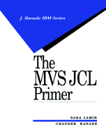 The MVS JCL Primer - Zamir, Saba, and Ranade, Chander