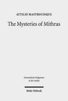 The Mysteries of Mithras: A Different Account - Mastrocinque, Attilio