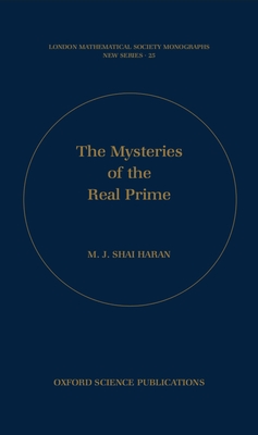 The Mysteries of the Real Prime - Haran, M J Shai