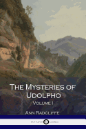 The Mysteries of Udolpho: Volume I