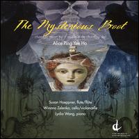 The Mysterious Boot: Chamber Music by Alice Ping Yee Ho - Lydia Wong (piano); Susan Hoeppner (flute); Winona Zelenka (cello)