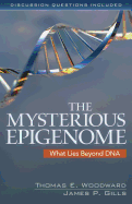 The Mysterious Epigenome: What Lies Beyond DNA