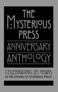 The Mysterious Press Anniversary Anthology: Celebrating 25 Years - Penzler, Otto (Foreword by), and Freed, Sara Ann (Introduction by), and Malloy, William (Introduction by)