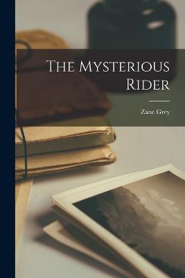 The Mysterious Rider - Grey, Zane