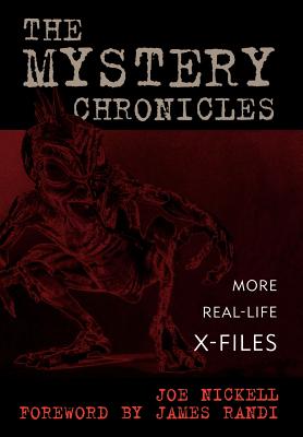 The Mystery Chronicles: More Real-Life X-Files - Nickell, Joe