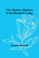 The Mystery Hunters at the Haunted Lodge