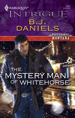 The Mystery Man of Whitehorse - Daniels, B J