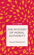 The Mystery of Moral Authority