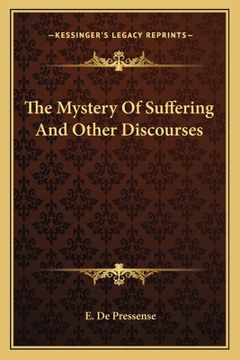 The Mystery Of Suffering And Other Discourses - de Pressense, E