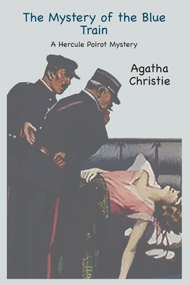 The Mystery of the Blue Train: A Hercule Poirot Mystery - Christie, Agatha, and Nagy, Andras (Editor)