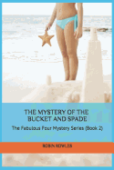 The Mystery of the Bucket and Spade: The Fabulous Four Mystery Series (Book 2)