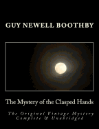 The Mystery of the Clasped Hands The Original Vintage Mystery Complete & Unabridged [Large Print Edition]