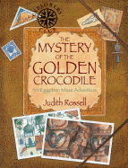 The Mystery of the Golden Crocodile: An Egyptian Maze Adventure - Rossell, Judith