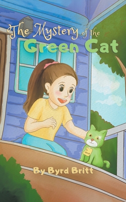 The Mystery of the Green Cat - Britt, Byrd