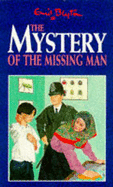 The Mystery of the Missing Man - Blyton, Enid