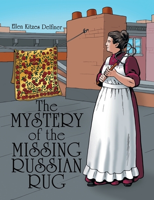 The Mystery of the Missing Russian Rug - Delfiner, Ellen Kitzes