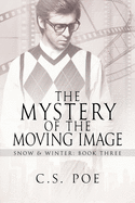 The Mystery of the Moving Image