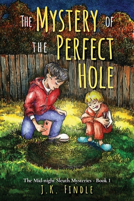 The Mystery of the Perfect Hole - Findle, J K