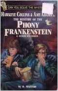 The Mystery of the Phony Frankenstein and Other Mysteries