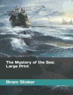 The Mystery of the Sea: Large Print