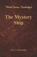 The Mystery Ship (World Classics, Unabridged)