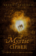 The Mystic Cipher: A Story of the Lost Rhoades Gold Mine