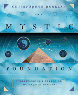 The Mystic Foundation: Understanding and Exploring the Magical Universe