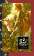 The Mystic Grail: The Challenge of the Arthurian Quest