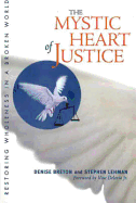 The Mystic Heart of Justice: Restoring Wholeness in a Broken World