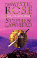 The Mystic Rose: Celtic Crusades - Lawhead, Stephen