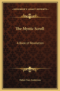 The Mystic Scroll: A Book of Revelation