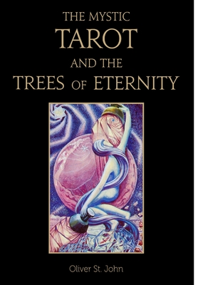 The Mystic Tarot and the Trees of Eternity - St John, Oliver