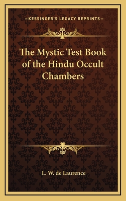 The Mystic Test Book of the Hindu Occult Chambers - de Laurence, L W
