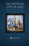 The Mystical City of God: Volume II "The Incarnation" the Divine History and Life of the Virgin Mother of God