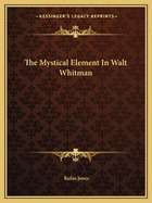 The Mystical Element in Walt Whitman