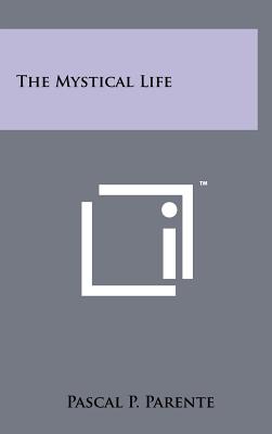 The Mystical Life - Parente, Pascal P