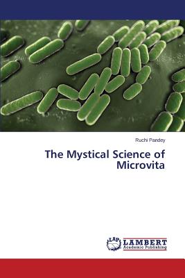 The Mystical Science of Microvita - Pandey Ruchi