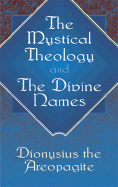 The Mystical Theology and the Divine Names