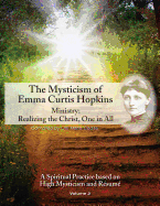 The Mysticism of Emma Curtis Hopkins: Ministry: Realizing the Christ, One in All