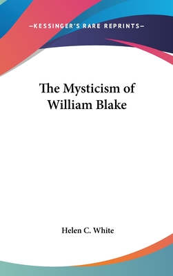 The Mysticism of William Blake - White, Helen C