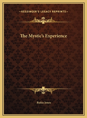 The Mystic's Experience - Jones, Rufus, Jr.
