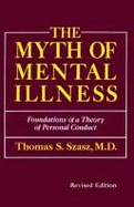 The Myth of Mental Illness: Foundations of a Theory of Personal Conduct,