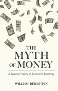 The Myth of Money: A Special Theory of Economic Relativity