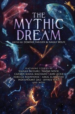 The Mythic Dream - Parisien, Dominik (Editor), and Wolfe, Navah (Editor), and Chu, John