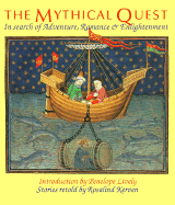 The Mythical Quest: In Pursuit of Immortality: Tales of Glory, Love, and Grace
