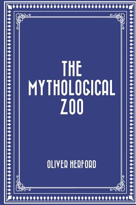 The Mythological Zoo - Herford, Oliver