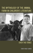 The Mythology of the Animal Farm in Children's Literature: Over the Fence