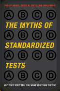 The Myths of Standardized Tests: Why They Don't Tell You What You Think They Do