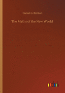 The Myths of the New World